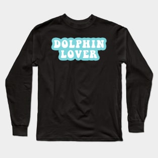 Dolphin Lover Long Sleeve T-Shirt